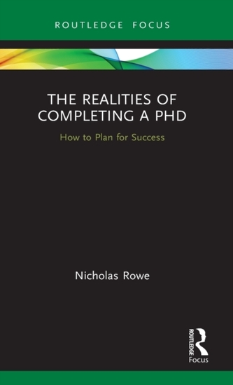 The Realities of Completing a PhD The Realities of Completing a PhD