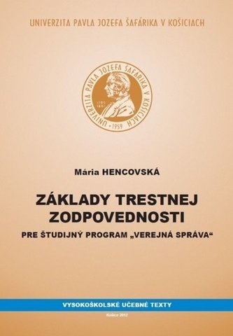 Základy trestnej zodpovednosti pre študijný program „Verejná správa“ Základy trestnej zodpovednosti pre študijný program „Verejná správa“
