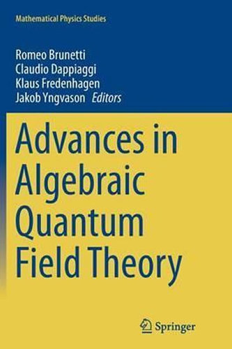 Advances in Algebraic Quantum Field Theory Advances in Algebraic Quantum Field Theory