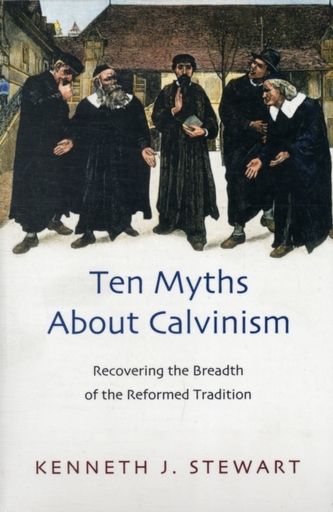 Ten myths about Calvinism
