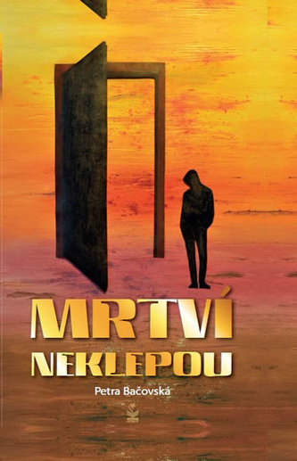 Mrtví neklepou (Petra Bačovská, 2017)