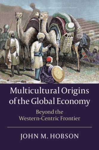 Multicultural Origins of the Global Economy Multicultural Origins of the Global Economy