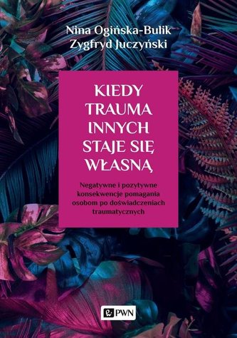 Kiedy trauma innych staje się własną Kiedy trauma innych staje się własną