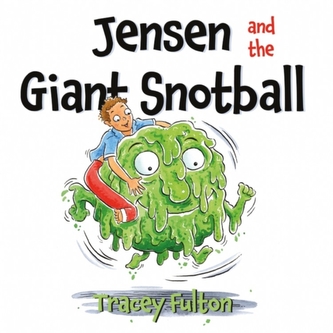 Jensen and the Giant Snotball Jensen and the Giant Snotball