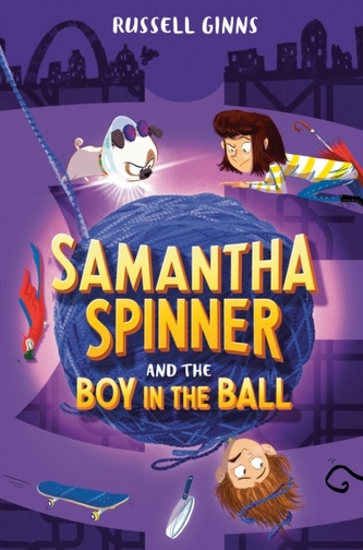 Samantha Spinner and the Boy in the Ball Samantha Spinner and the Boy in the Ball