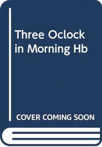 Three O'Clock in the Morning Three O'Clock in the Morning