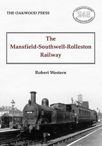 The Mansfield-Southwell-Rolleston Railway The Mansfield-Southwell-Rolleston Railway
