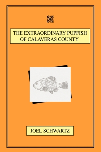 The Extraordinary Pupfish of Calaveras County