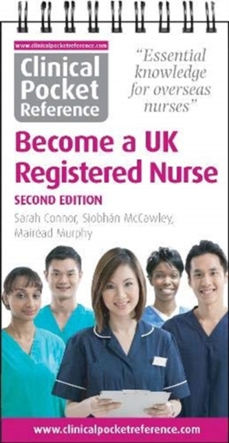 Clinical Pocket Reference Become a UK Registered Nurse Clinical Pocket Reference Become a UK Registered Nurse