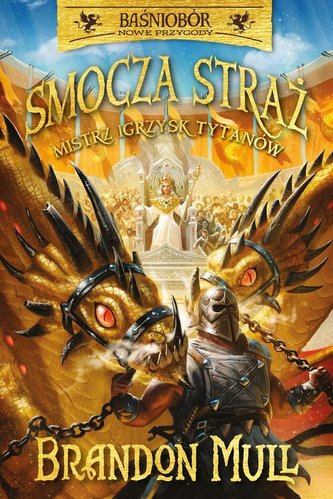 Baśniobór Smocza Straż Tom 4 Mistrz Igrzysk Tytanów Baśniobór Smocza Straż Tom 4 Mistrz Igrzysk Tytanów