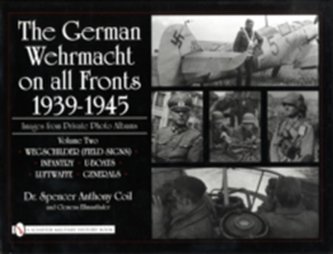 German Wehrmacht on All Fronts 1939-1945, Vol 2: Images from Private Photo Albums