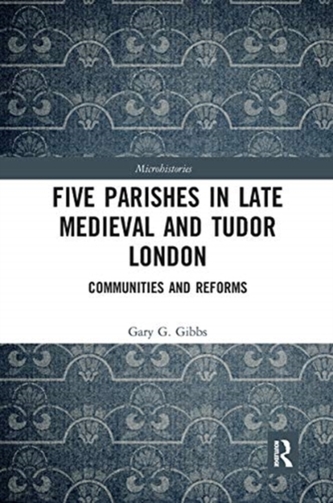 Five Parishes in Late Medieval and Tudor London