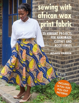 Sewing with African Wax Print Fabric Sewing with African Wax Print Fabric