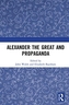 Alexander the Great and Propaganda