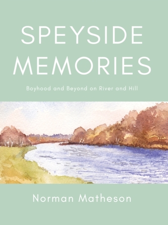Speyside Memories Speyside Memories