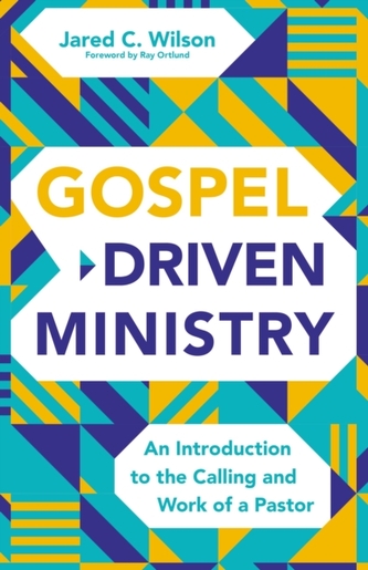 Gospel-Driven Ministry Gospel-Driven Ministry
