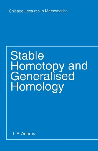 Stable Homotopy and Generalised Homology Stable Homotopy and Generalised Homology