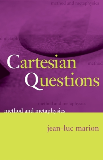Cartesian Questions - Method and Metaphysics