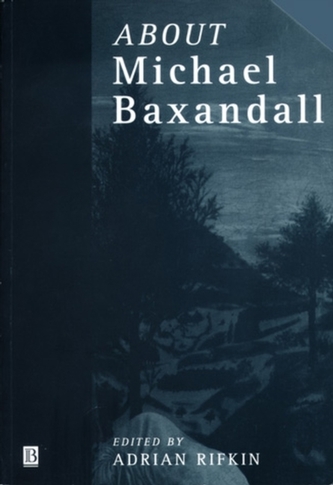 About Michael Baxandall About Michael Baxandall