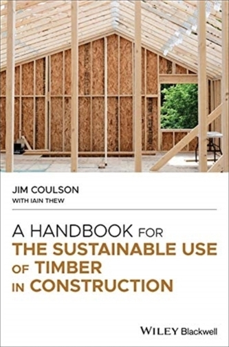 A Handbook for the Sustainable Use of Timber in Construction