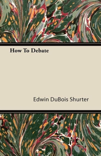How To Debate How To Debate
