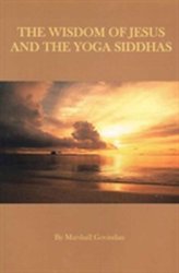 Wisdom of Jesus & the Yoga Siddhas