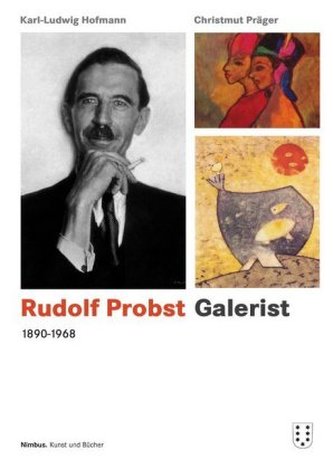 Rudolf Probst 1890-1968, Galerist, m. 1 CD-ROM