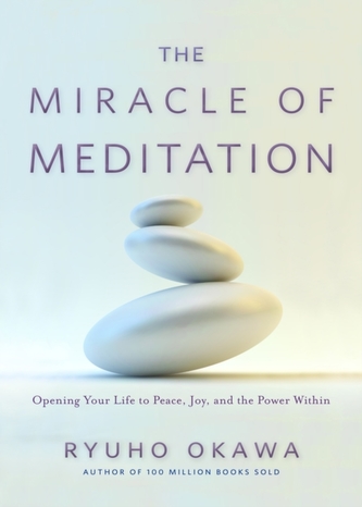 The Miracle of Meditation