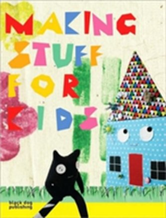 Making Stuff for Kids
