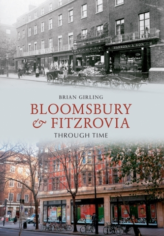 Bloomsbury & Fitzrovia Through Time