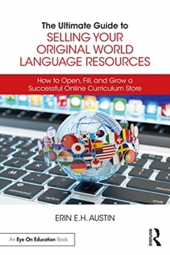 The Ultimate Guide to Selling Your Original World Language Resources