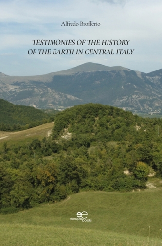 TESTIMONIES OF THE HISTORY OF THE EARTH IN CENTRAL ITALY TESTIMONIES OF THE HISTORY OF THE EARTH IN CENTRAL ITALY
