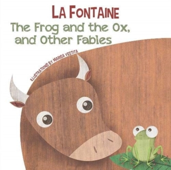 The Frog and the Ox, and Other Fables