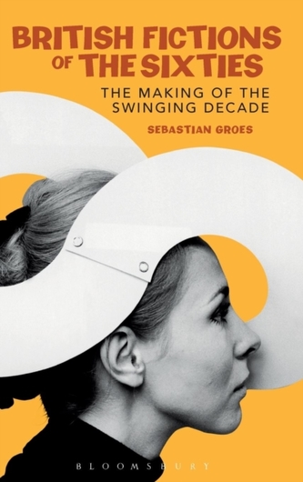 British Fictions of the Sixties British Fictions of the Sixties