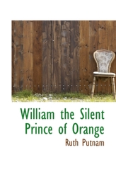 William the Silent Prince of Orange