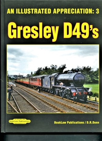 ILLUSTRATED APPRECIATION 3 GRESLEY D49S ILLUSTRATED APPRECIATION 3 GRESLEY D49S