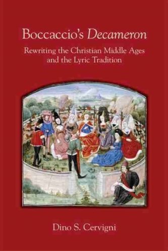 Boccaccio`s \"Decameron\" - Rewriting the Christian Middle Ages and the Lyric Tradition