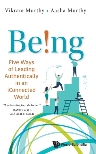 Being!: Five Ways Of Leading Authentically In An Iconnected World
