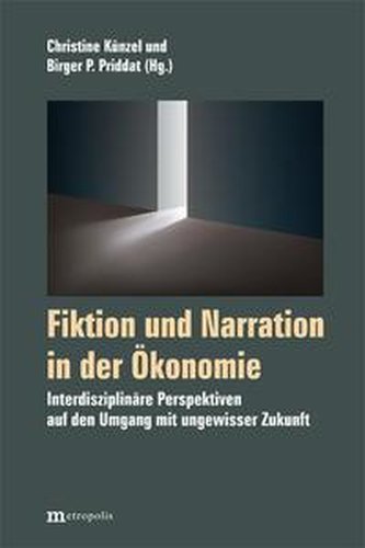 Fiktion und Narration in der Ökonomie Fiktion und Narration in der Ökonomie