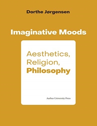 Imaginative Moods: Aesthetics, Religion, Philosophy