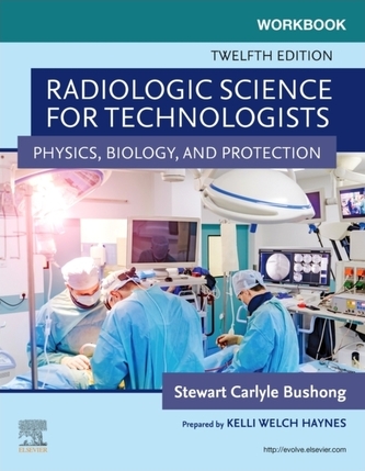 Workbook for Radiologic Science for Technologists