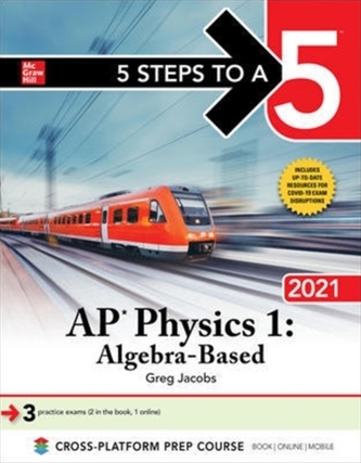 5 Steps to a 5: AP Physics 1 \"Algebra-Based\" 2021