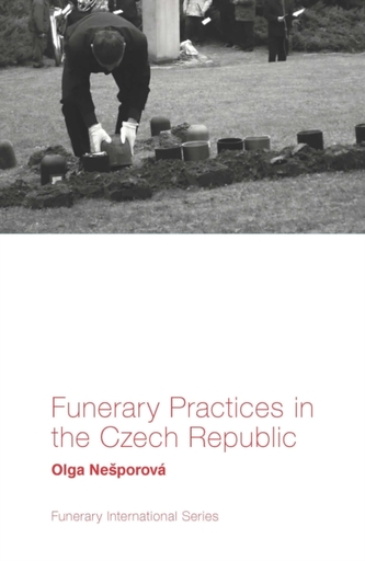 Funerary Practices in the Czech Republic Funerary Practices in the Czech Republic