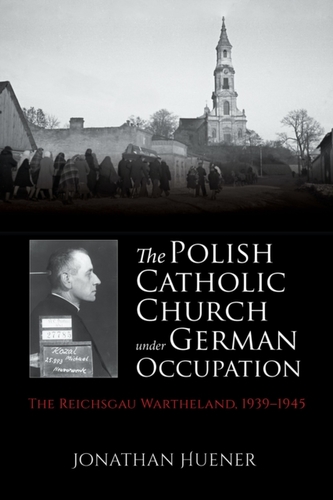 The Polish Catholic Church under German Occupation