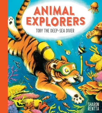 Animal Explorers: Toby the Deep-Sea Diver HB Animal Explorers: Toby the Deep-Sea Diver HB