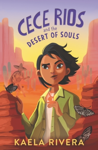 Cece Rios and the Desert of Souls Cece Rios and the Desert of Souls
