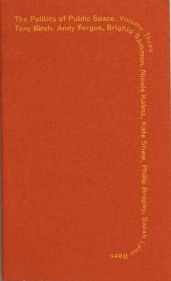 Politics of Public Space Volume 3
