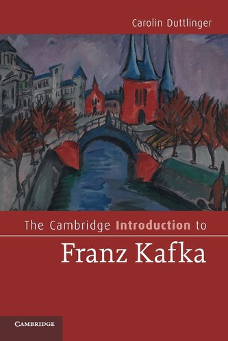 The Cambridge Introduction to Franz Kafka The Cambridge Introduction to Franz Kafka