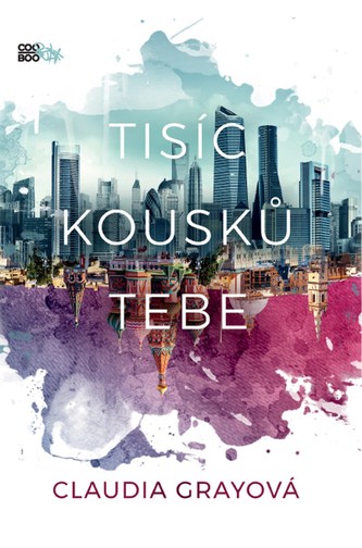 Tisíc kousků tebe (Claudia Gray, 2017)
