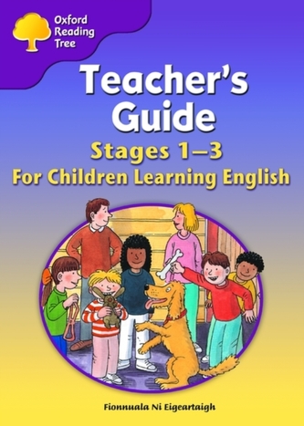 Oxford Reading Tree: Levels 1-3: Teacher's Guide for Children Learning English Oxford Reading Tree: Levels 1-3: Teacher's Guide for Children Learning English